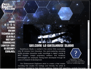 guesthousestudio.com: Guesthouse Studio - We provide the Earth with the most profoundly meaningful and pleasurable live & pre-recorded reproduction of enhanced, interactive sound possible.
We provide the Earth with the most profoundly meaningful and pleasurable live & pre-recorded reproduction of enhanced, interactive sound possible.  Our Enhancement Engineers strive to create a final master recording that exudes the feelings and intensity the artists & musicians intended for their listening audience.