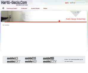 kartli-gecis.com: Kartlı Geçiş Sistemleri, Kartli-Gecis.Com Makfa Şirketler Grubu Proximity, Mifare, Temic Kart
 Kartlı Geçiş Sistemleri