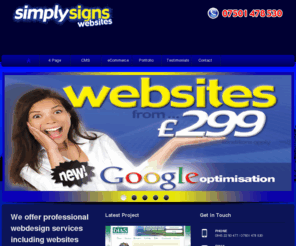 simplysignswebsites.co.uk: We offer professional webdesign services including websites from £299
We offer professional webdesign services including 4 page websites from £299, CMS websites from £449 and ecommerce from £899. We also design logos and design and print leaflets and business cards, design, manufacture and fit shop and vehicle signage all at a very reasonable price in Neasden, London NW10.