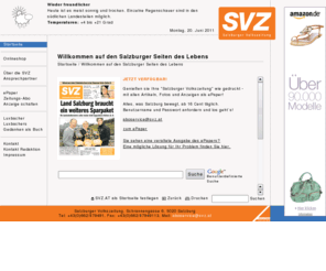 svz.at: Salzburger Volkszeitung - Willkommen auf den Salzburger Seiten des Lebens
Salzburger Volkszeitung, Schrannengasse 6, 5020 Salzburg
Tel: +43(0)662/879491, Fax: +43(0)662/87949113, Mail: aboservice@svz.at