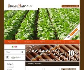 sigarihabanos.com: Sigari | Sigaro | Sigari Cubani | Sigaro Cohiba | Vendita Sigari | SigariHabanos.com
SigariHabanos ha più di 5 anni nel settore, offrendo Habanos in tutto il mondo. Sigari Cohiba, Partagas, Montecristo, Bolivar, Cuaba. Vendita sigari!