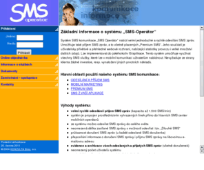 sms-operator.cz: SMS operátor - Základní informace o systému „SMS-Operátor“
SMS Operátor nabízí velmi jednoduché a rychlé odesílání SMS zpráv a také příjem SMS zpráv