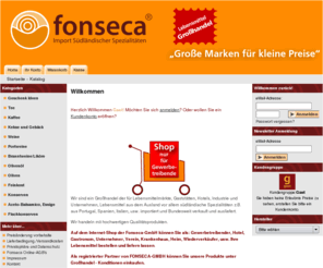 fonseca24.com: Import Südländischer Spezialitäten - Shop fonseca-gmbh.de
Fonseca Lebensmittelversand Shop für Südländische Spezialitäten