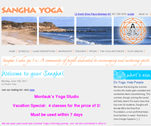 sanghayogamontauk.com: Sangha Yoga Montauk
Sangha Yoga Studio is located in Montauk, New York. Offering yoga classes for kids and adults, meditation classes and workshops, Sangha Yoga is a community of people dedicated to encouraging and nurturing spirit. Do Yoga. Be Healthy. Be. Welcome to your community.