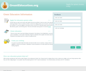 granteducation.org: Grant education from GrantEducation.org
Grant Education is your key to finding free grant money: find a grant for school, apply for a grant, and other resources for education grants.