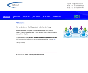 citatop.com: Citatop | Välkommen
Citatop erbjuder råd, dåd och stöd inom Marknadskommunikation, Användarhjälp Multimedia samt Projektledning.