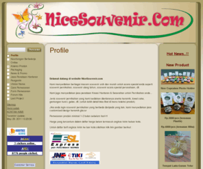 nicesouvenir.com: www.nicesouvenir.com - Profile
Menyediakan berbagai macam souvenir unik dan murah untuk hari special anda