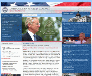 scattorneygeneral.org: South Carolina Attorney General Henry McMaster
The Attorney General is designated the chief legal officer for the state and has supervisory responsibilities over litigation involving state agencies, boards, and commissions, as well as all criminal prosecutions in the courts of this state.