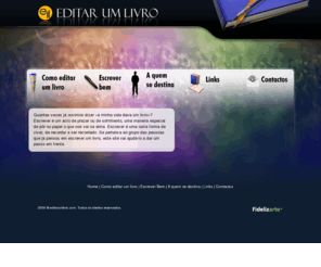 editarumlivro.com: Editar um Livro
Podemos ajudá-lo a Editar um Livro.