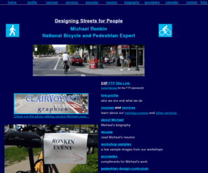 michaelronkin.com: Michael Ronkin - Designing Streets for Pedestrians & Bicyclists
Training courses offered by Michael Ronkin, national expert on designing streets for bicyclists and pedestrians.