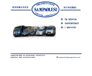 sampaolesi.com: ONORANZE FUNEBRI - SAMPAOLESI
Onoranze Funebri,Sampaolesi,disbrigo pratiche,trasporti ovunque,fiori e marmi,le agenzie e i recapiti telefonici,Cerveteri,Ladispoli