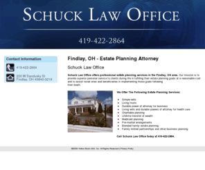 schucklawoffice.com: Findlay, OH - Schuck and Basinger Attorneys at Law
Schuck and Basinger Attorneys at Law offers professional estate planning services in the Findlay, OH area. Call 419-422-2864 today.