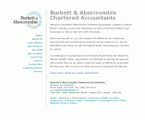 burkett.ca: Victoria Accountants | Burkett & Abercrombie | Chartered Accountants
Burkett Abercrombie is a small boutique accounting firm located in Victoria, British Columbia, providing outstanding service to small and medium sized businesses as well as high net-worth individuals.