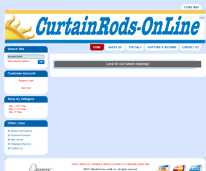 curtainrods-online.com: Buy Curtain Rods Curtain Rod Poles Finials Curtain Rod Rings at Wholesale Prices and Free Shipping - CurtainRods-Online.com, A division of BlindsOnLine.com, Inc.
Buy Curtain Rods, Curtain Poles, Curtain Rings, Brackets, Traverse Rods and More- Wholesale Prices and Free Shipping