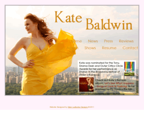 kate-baldwin.com: Kate Baldwin | Home
Kate Baldwin is a Broadway actress currently starring as Sharon in the Broadway revival of Finian's Rainbow at the St. James Theatre in New York City.