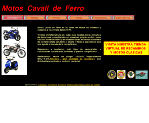 motoscavalldeferro.com: Tu taller de motos en Terrassa
Venta de recambios de motos clásicas, bultaco, montesa, rieju, ossa, taller de motos en Terrassa, reparación de motos en Terrassa,