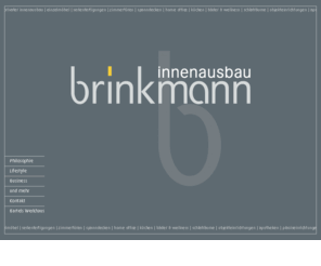 brinkmann-innenausbau.de: brinkmann innenausbau gmbh | 59302 oelde
Am Anfang steht der Raum. Mit dem Innenausbau und den richtigen Möbeln bekommen die vier Wände ein Gesicht. Als Ihr professioneller Partner für innovativen Möbel-/Innenausbau verfügen wir über langjähriges KnowHow und Kapazitäten, um Ihren Anforderungen individuell und flexibel gerecht zu werden.