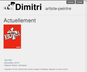 dimvisu.com: dimvisu.com : site Web de Dimitri, artiste peintre français.
Dimitri Lhermitte est un artiste-peintre français originaire de Plougastel et résidant à Brest, en Bretagne.