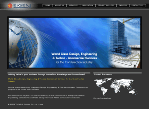 eigen-tech.com: Eigen No.1 technical and support services provider for the global construction industry
Eigen-tech:- Provide Technical services to Construction industry,Engineering, MEP Consultancy Fire Fighting, Building Services, IT Services for Construction.