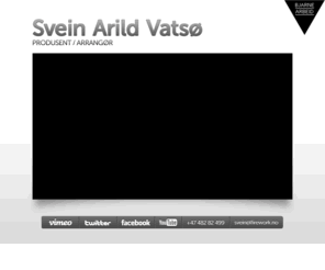 firework.no: Svein Arild Vatsø, produsent / arrangør
Svein Arild Vatsø er en norsk produsent og arrangør. Han er kjent for Yoga Fire sin siste video - "Superkul med Kniv" og nyinnspillingen av "Balladen om Morgan Kane".