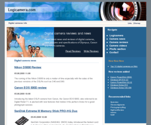 logicamera.com: Digital Camera Reviews, Ratings and News - Sony, Canon, Olympus, Panasonic and Nikon cameras
Latest digital camera news and reviews - you can also see pictures, specifications, top camera lists...