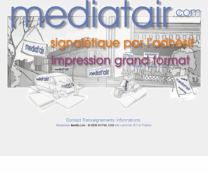 mediatair.com: Signaletique par l'adhesif adhesifs Aix en Provence Marseille Montpellier, Impression grand format Aix en Provence Marseille
MEDIATAIR vous propose des impressions numériques couleur grand format à Aix en provence Marseille Montpellier, MEDIATAIR spécialiste de la découpe d'adhésifs adhesifs à Aix en provence Marseille Montpellier