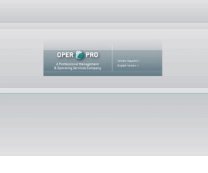 oper-pro.com: Oper-Pro Services S.A.
A Professional Management and Operating Services Company. Oper-Pro Services S.A. es una compañía de servicios profesionales focalizada en la gestión de operaciones dentro del upstream (exploración y producción) en la industria del petróleo y el gas.