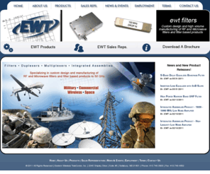 ewtfilters.com: Custom Designed RF/Microwave Filter Products | Cavity Filters | Integrated Assemblies | Lumped Element Filters | Waveguide Filters | Wireless Products
Custom design and high volume manufacturing of RF and Microwave filters and filter based products for Military, Commercial, Wireless and Space Applications