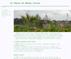 parcomonteciocci.org: Il Parco di Monte Ciocci
Questo è il sito di chi vuole il Parco di Monte Ciocci; di chi vuole essere informato perchè ritiene il parco un valore ed un fattore di (...)