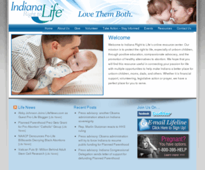 protectinglife.com: Indiana Right to Life
Welcome to Indiana Right to Life’s online resource center. Our mission is to protect the right to life, especially of unborn children, through positive education, compassionate advocacy, and the promotion of healthy alternatives to abortion. We hope that you will find this resource useful in connecting your passion for life with multiple opportunities to help make Indiana a better place for unborn children, moms, dads, and others. Whether it is financial support, volunteering, legislative action or prayer, we have a perfect place for you to serve.