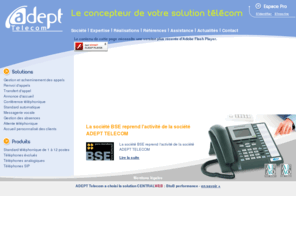 adept-telecom.fr: Standard Téléphonique : Standard Telephone 1 à 30 Postes | ADEPT Telecom
ADEPT Telecom fabrique des Standards Telephone Pour Auto-Entrepreneur, PME, PMI et Entreprise jusqu'à 30 postes. Devis Gratuit  sur demande.