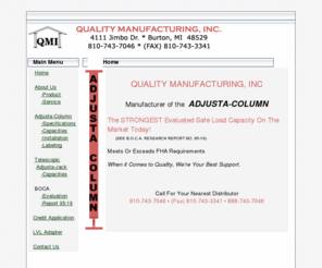 qualitymanufacturinginc.com: Quality Manufacturing INC., manufacturer of the ADJUSTA-COLUMN.  Telescopic basement posts, lolly columns, jack posts, and basement columns.
