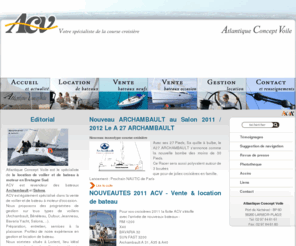 ac-voile.com: Location voiliers, bateaux, vente voiliers bateaux neufs occasion bretagne sud, gestion location voiliers - Atlantique Concept Voile
Ac Voile : Location de voiliers et bateaux en Bretagne sud avec ac voile. Vente de voiliers et bateaux neufs et doccasions à Lorient (Morbihan) et gestion de location de voiliers et bateaux