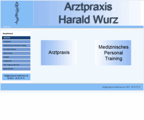 arztpraxis-harald-wurz.de: Arzpraxis Harald Wurz
Arzpraxis Harald Wurz. Privatpraxis und Medizinisches Personal Training