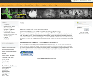 hapic.info: HAPIC | Environmental Racism is Alive and Well In Augusta, Georgia
HAPIC, Is a community based Environmental group based out of Augusta Georgia who's community has been dealt injustice from corporate polluters. these companies refused to believe that their toxins have caused the land that this community called home to become a toxic donut making the people sick and refusing to take responsibility to clean it up or compensate these families for the losses of the healths, homes lives and land.