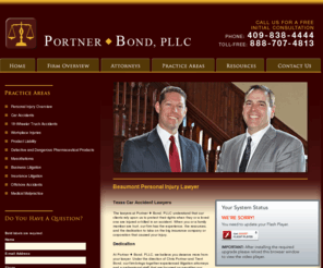 portnerbond.com: Beaumont Personal Injury Attorney | Texas Car Accidents Lawyer | Port Arthur Business Law Attorney TX
Call the Beaumont personal injury and civil litigation attorneys at Portner ♦ Bond at 409 838-4444 to discuss your legal matter today.