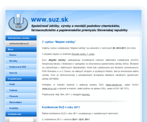 suz.sk: www.suz.sk - Spoločnosť údržby, výroby a montáží podnikov chemického, farmaceutického a papierenského priemyslu Slovenskej republiky
Spoločnosť údržby, výroby a montáží podnikov chemického, farmaceutického a papierenského priemyslu Slovenskej republiky