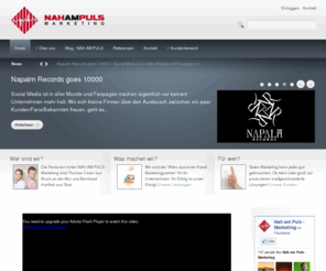 nah-am-puls.com: Werbeagentur, Graz, NAH AM PULS - Marketing
NAH AM PULS - Marketing die Werbeagentur aus Graz. Ihre "Alles-aus-einer-Hand-Marketingagentur". Der Partner für ihre maßgeschneiderte Werbestrategie mit den dazugehörigem Know-How im Grafik- und Multimediabereich