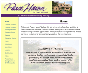 peacehavenassociation.org: Peace Haven Association -

 Home
Peace Haven offers Christian Science nursing care to patients who are relying on Christian Science for healing. Please call 314-965-3833 and ask to speak to the Nursing Department or the Administrator.