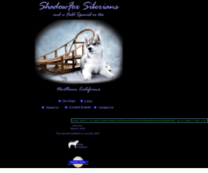 shadowfoxsiberians.com: Shadowfox Siberians
Siberian Husky Exhibitor Located in Northern California. Home of BISS Ch Kristari's Jagged Edge.