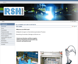 rsh-gmbh.net: RSH GmbH
RSH GmbH sind Profis in Sondermaschinenbau, Steuerungsbau, Softwareentwicklung und Automatisierung, Schweiß- und Robotertechnik.