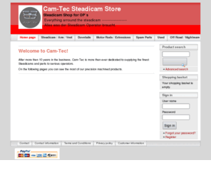 cam-tec.org: Cam-Tec Steadicam Store - Steadicam Shop for OP´s  Everything arround the steadicam ------------------- 
  Alles was der Steadicam Operator braucht.
Welcome to Cam-Tec!
 
  After more then 10 years in the business, Cam-Tec is more then ever dedicated to supplying the finest Steadicams and parts to serious operators. 
  On the following pages you can see the most of our precision machined products.
 
