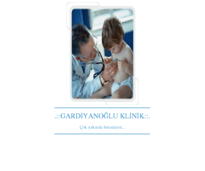 gardiyanogluklinik.com: GARDYYANOGLU KLYNYK
GARDİYANOĞLU KLİNİK