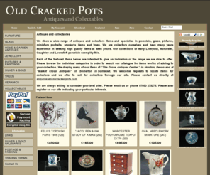 oldcrackedpots.co.uk: Old Cracked Pots| Fine antiques and collectables
We stock fine antiques and collectables such as porcelain, glass, clocks and miniature portraits.