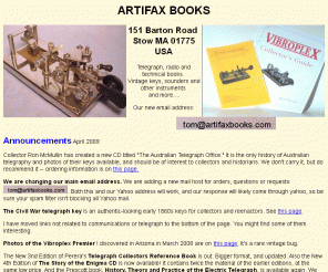 artifaxbooks.com: Vintage telegraph instruments; radio apparatus; new and used books on communications.
Books and CDs on telegraph and communications subjects. ENIGMA CDs. Collectible radio and telegraph instruments.