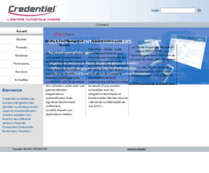idenpark.com: Credentiel : Management de l’Identité Mobile
IDen Park est une suite logicielle conçue pour déployer et gérer les supports mobiles d'authentification tels que cartes à puce, clés USB ou smartphones 