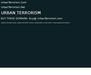 urbanterrorism.com: Urban Terrorism Defined | UrbanTerrorism.net | Urban Terror | Urban Terrorist |
Urban Terrorism | UrbanTerrorism.net | Urban Terror | Urban Terrorist | Excutive Protection Los Angeles