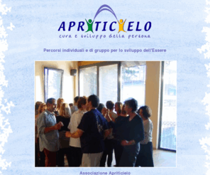 apriticielo.org: APRITICIELO Rio Abierto costellazioni familiari rio yoga crescita interiore, movimento e musica, corpo mente spirito (Varese, Milano, Lombardia)
Apriticielo (a Varese) si propone di favorire il benessere, la cura e lo sviluppo dellessere umano, attraverso lintegrazione delle sue diverse dimensioni: fisica, emotiva, mentale e spirituale. 