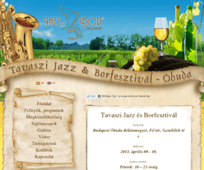 jazzesbor.hu: Tavaszi Jazz és Borfesztivál
Ingyenes hétvégi rendezvény a bor, a gasztronómia és minőségi jazz jegyében: 2011 április 8-10 Óbuda, Főtér, Tavaszi Jazz és Borfeszitvál