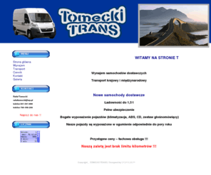 tomeckitrans.pl: Tomecki Trans wynajem samochodów Katowice 501-591-880, 790-440-200
Wynajem samochodów dostawczych, bez limitów kilometrów, elastyczne ceny. Nowe samochody Mysłowice-śląsk 501-591-880 - 790440200